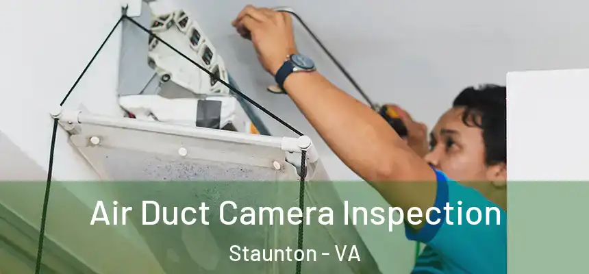  Air Duct Camera Inspection Staunton - VA