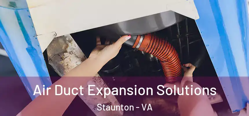  Air Duct Expansion Solutions Staunton - VA