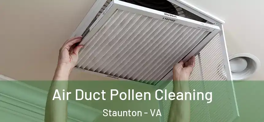 Air Duct Pollen Cleaning Staunton - VA