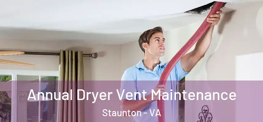  Annual Dryer Vent Maintenance Staunton - VA