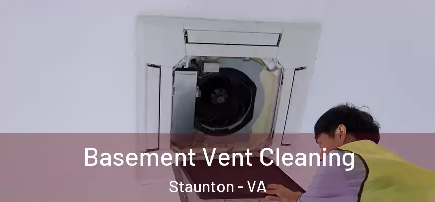  Basement Vent Cleaning Staunton - VA