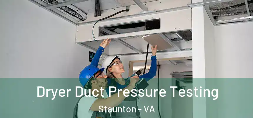 Dryer Duct Pressure Testing Staunton - VA