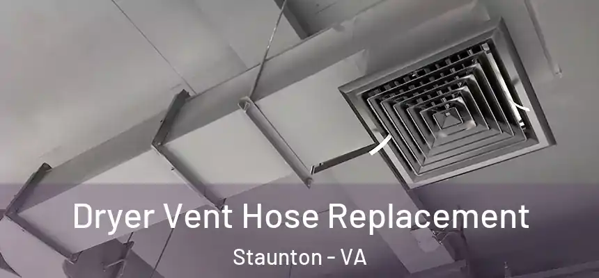  Dryer Vent Hose Replacement Staunton - VA