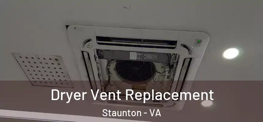  Dryer Vent Replacement Staunton - VA