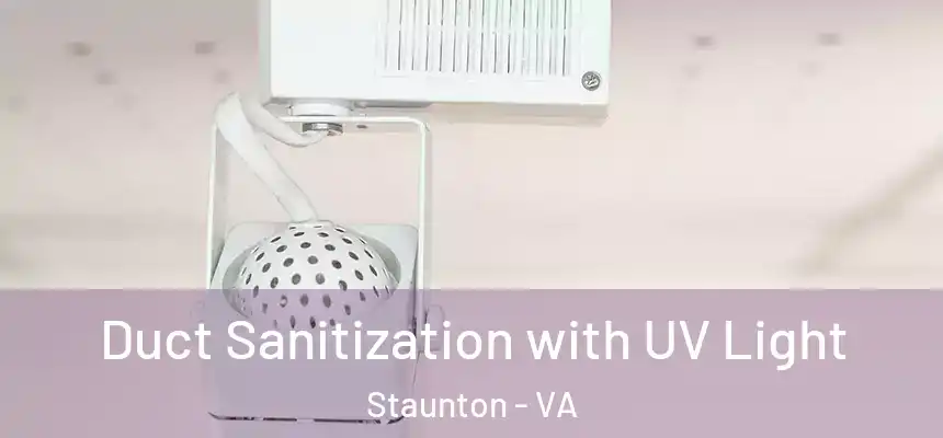  Duct Sanitization with UV Light Staunton - VA