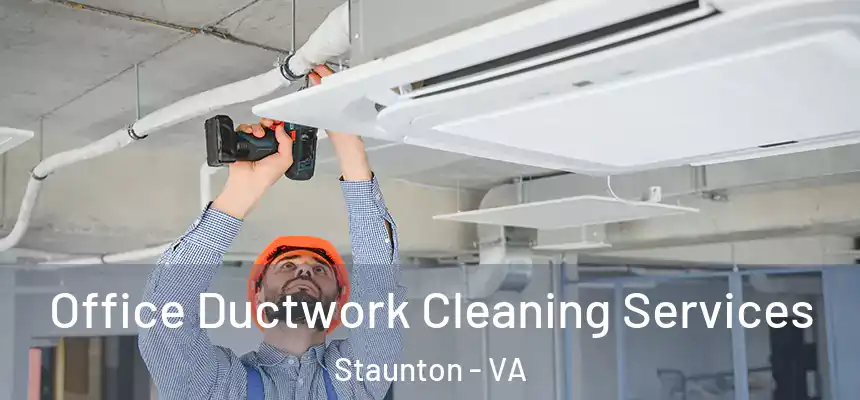 Office Ductwork Cleaning Services Staunton - VA