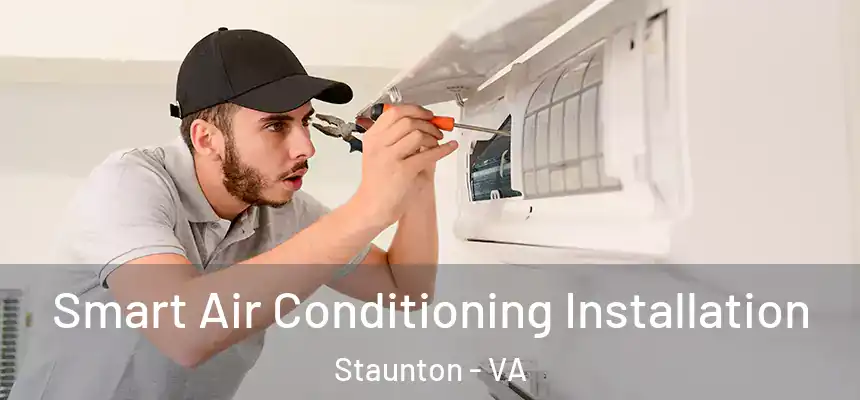 Smart Air Conditioning Installation Staunton - VA