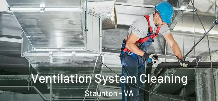  Ventilation System Cleaning Staunton - VA