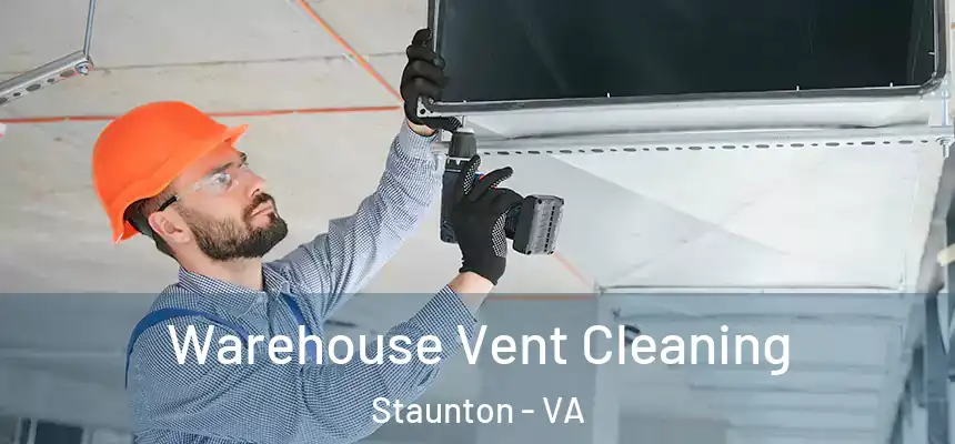  Warehouse Vent Cleaning Staunton - VA