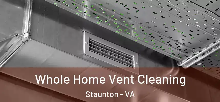 Whole Home Vent Cleaning Staunton - VA